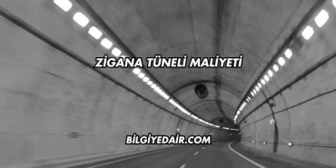 Zigana Tüneli Maliyeti