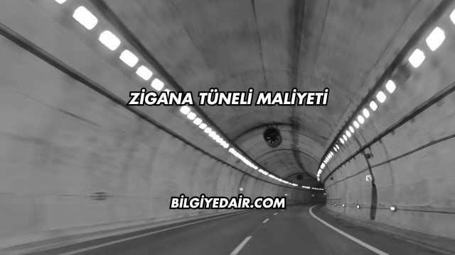 Zigana Tüneli Maliyeti