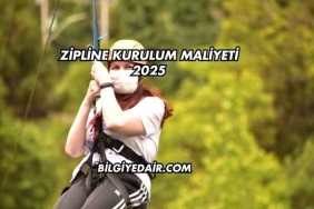 Zipline Kurulum Maliyeti 2025
