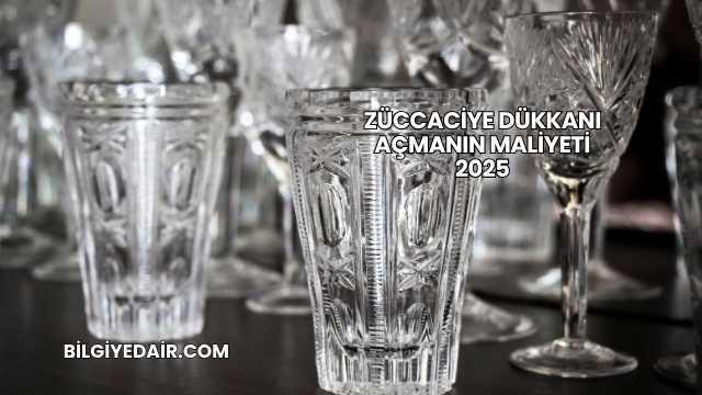 Züccaciye Dükkanı Açmanın Maliyeti 2025
