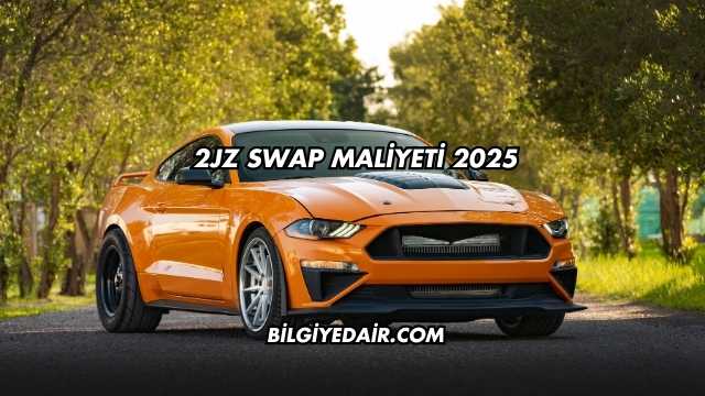 2JZ Swap Maliyeti 2025