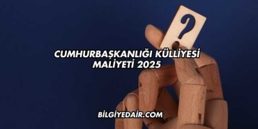 Cumhurbaşkanlığı Külliyesi Maliyeti 2025