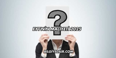 EYT'nin maliyeti 2025
