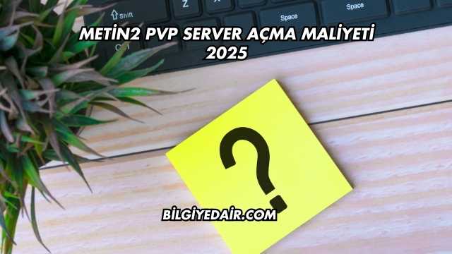 Metin2 PVP Server Açma Maliyeti 2025