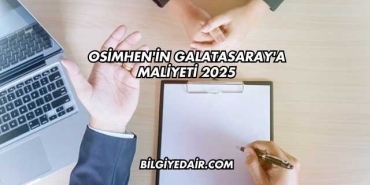Osimhen'in Galatasaray'a Maliyeti 2025