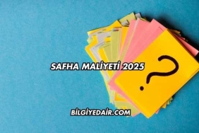 Safha Maliyeti 2025