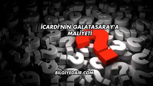 icardi'nin Galatasaray'a maliyeti