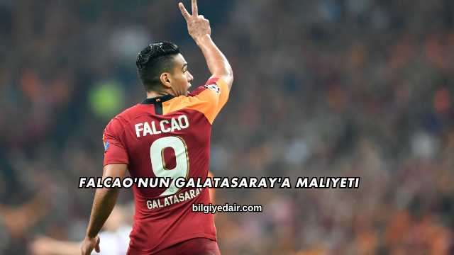 Falcao'nun Galatasaray'a Maliyeti