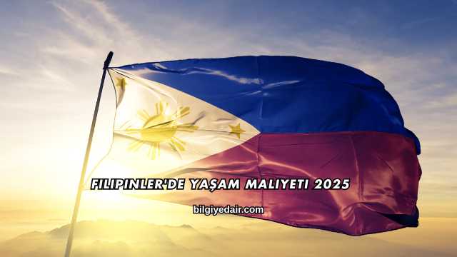 Filipinler'de Yaşam Maliyeti 2025