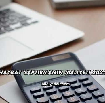 Hayrat Yaptırmanın Maliyeti 2025