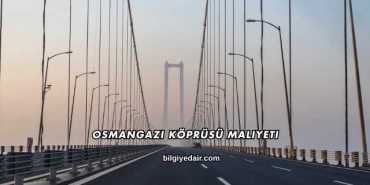 Osmangazi Köprüsü Maliyeti