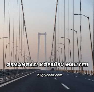Osmangazi Köprüsü Maliyeti
