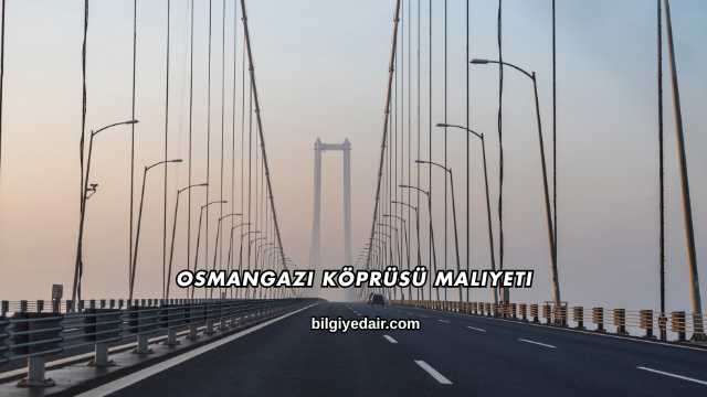 Osmangazi Köprüsü Maliyeti
