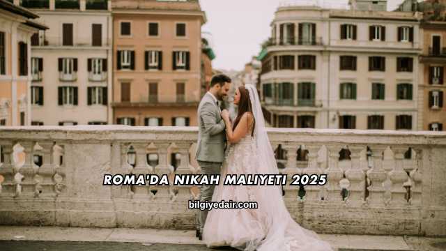 Roma'da Nikah Maliyeti 2025