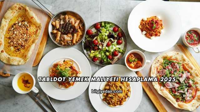 Tabldot Yemek Maliyeti Hesaplama 2025