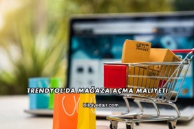 Trendyol'da Mağaza Açma Maliyeti