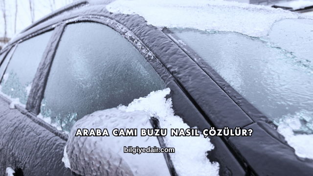 Araba Camı Buzu Nasıl Çözülür?