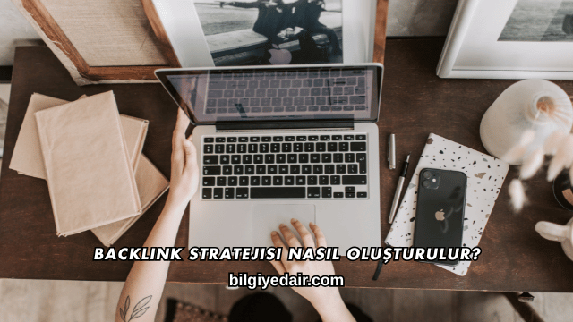 Backlink Stratejisi Nasıl Oluşturulur?
