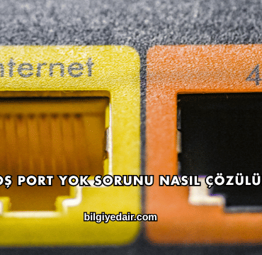 Boş Port Yok Sorunu Nasıl Çözülür?