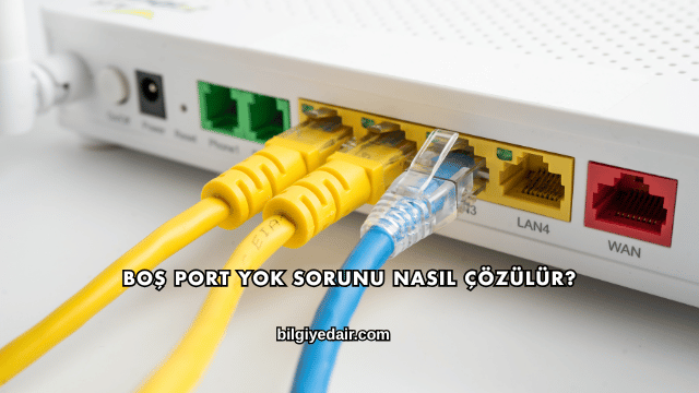 Boş Port Yok Sorunu Nasıl Çözülür?