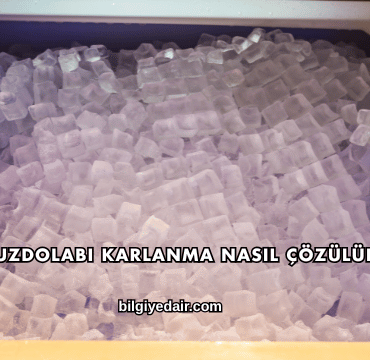 Buzdolabı Karlanma Nasıl Çözülür?