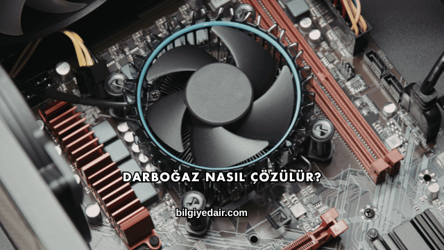 Darboğaz Nasıl Çözülür?