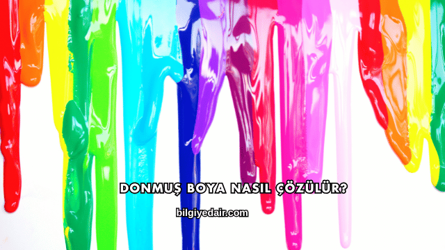 Donmuş Boya Nasıl Çözülür?