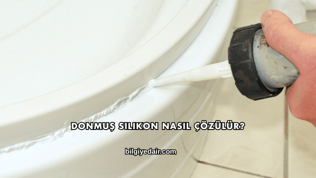 Donmuş Silikon Nasıl Çözülür?