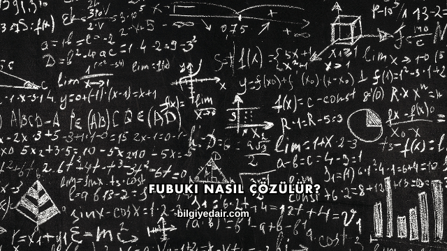 Fubuki Nasıl Çözülür?