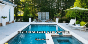 Havuz Problemleri Nasıl Çözülür?