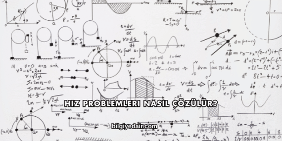 Hız Problemleri Nasıl Çözülür?