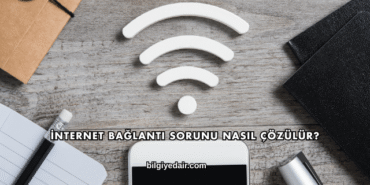 İnternet Bağlantı Sorunu Nasıl Çözülür?