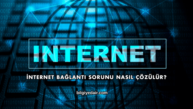 İnternet Bağlantı Sorunu Nasıl Çözülür?