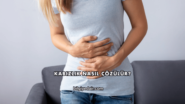 Kabızlık Nasıl Çözülür?