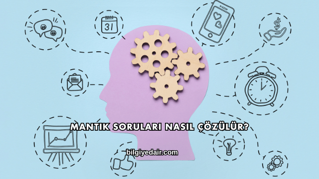 Mantık Soruları Nasıl Çözülür?