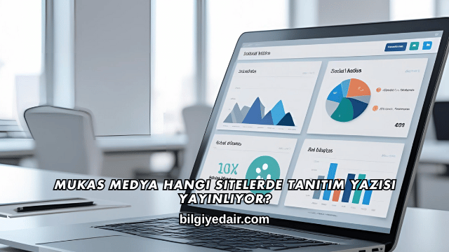 Mukas Medya Hangi Sitelerde Tanıtım Yazısı Yayınlıyor?