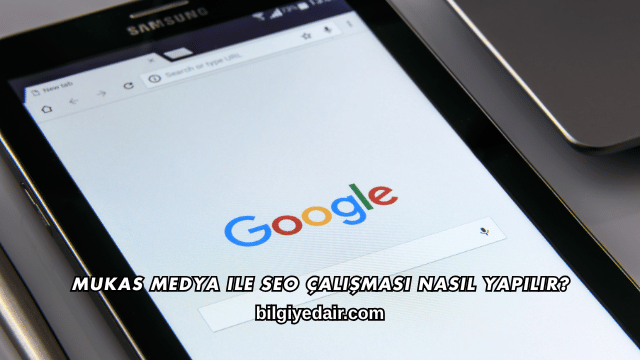 Mukas Medya ile SEO Çalışması Nasıl Yapılır?