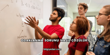 Odaklanma Sorunu Nasıl Çözülür?