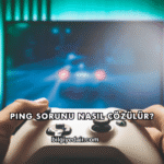 Ping Sorunu Nasıl Çözülür?