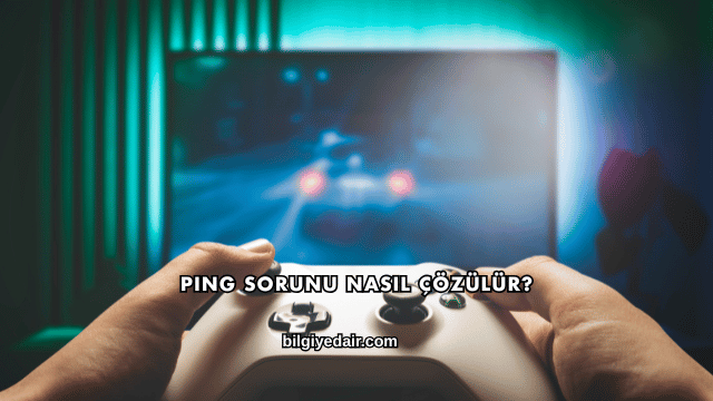 Ping Sorunu Nasıl Çözülür?