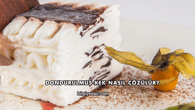 Dondurulmuş Kek Nasıl Çözülür?