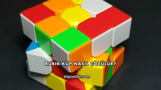 Rubik Küp Nasıl Çözülür?