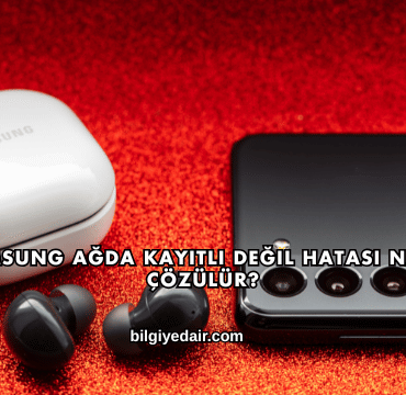 Samsung Ağda Kayıtlı Değil Hatası Nasıl Çözülür?