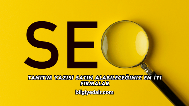 Tanıtım Yazısı Satın Alabileceğiniz En İyi Firmalar