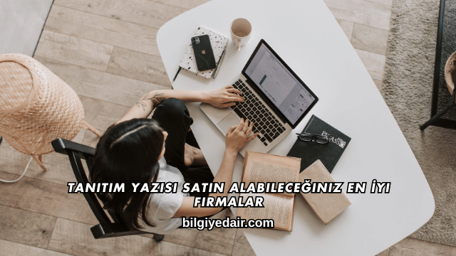 Tanıtım Yazısı Satın Alabileceğiniz En İyi Firmalar