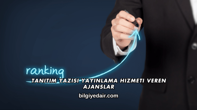 Tanıtım Yazısı Yayınlama Hizmeti Veren Ajanslar