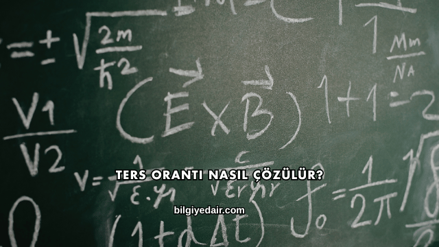 Ters Orantı Nasıl Çözülür?