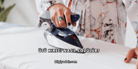 Ütü Kireci Nasıl Çözülür?