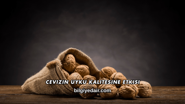 Cevizin Uyku Kalitesine Etkisi