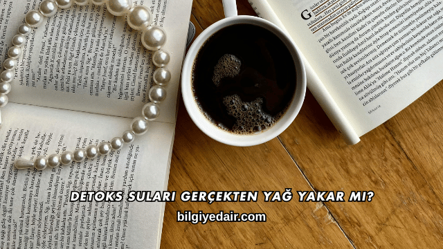 Detoks Suları Gerçekten Yağ Yakar mı?